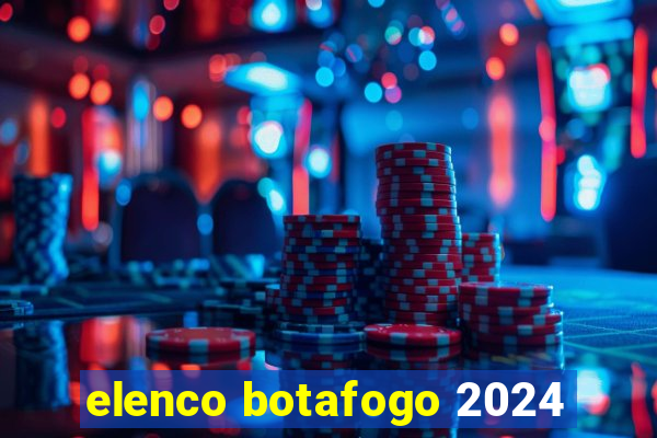 elenco botafogo 2024